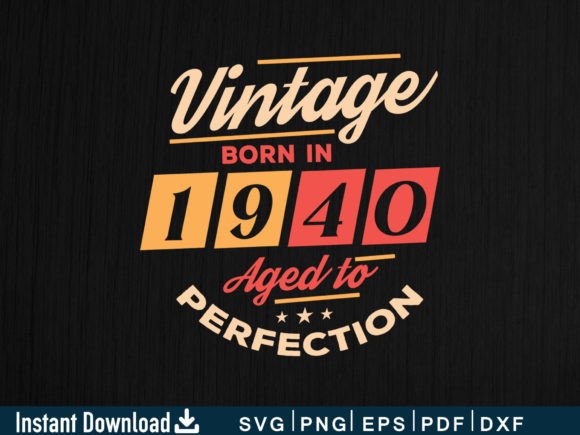 Download Vintage Born in 1940 Aged to Perfection - 1940 Collection