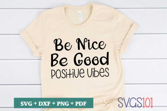 Download Be Nice Be Good Positive Vibes SVG - Positive vibes svg Collection