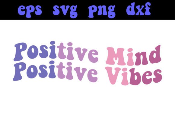 Download Positive Mind Positive Vibes SVG Color - Positive vibes svg Collection